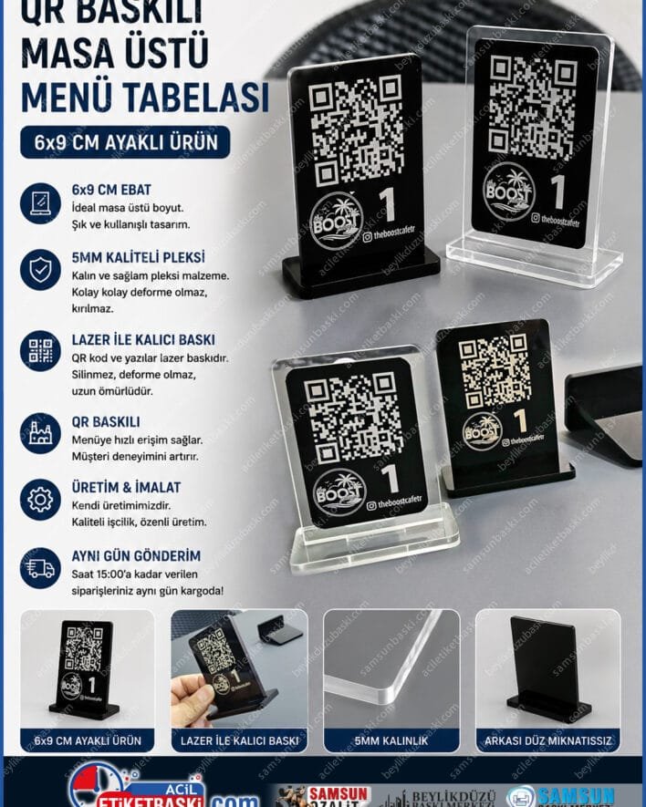 6x9 cm pleksi menü, ayaklı masa QR etiket, 5mm kalınlığında pleksi stand, kolay kırılmaz QR tabela, lazer baskılı masa isimliği, silinmez karekod menü, acil pleksi imalatı, samsun QR baskı merkezi