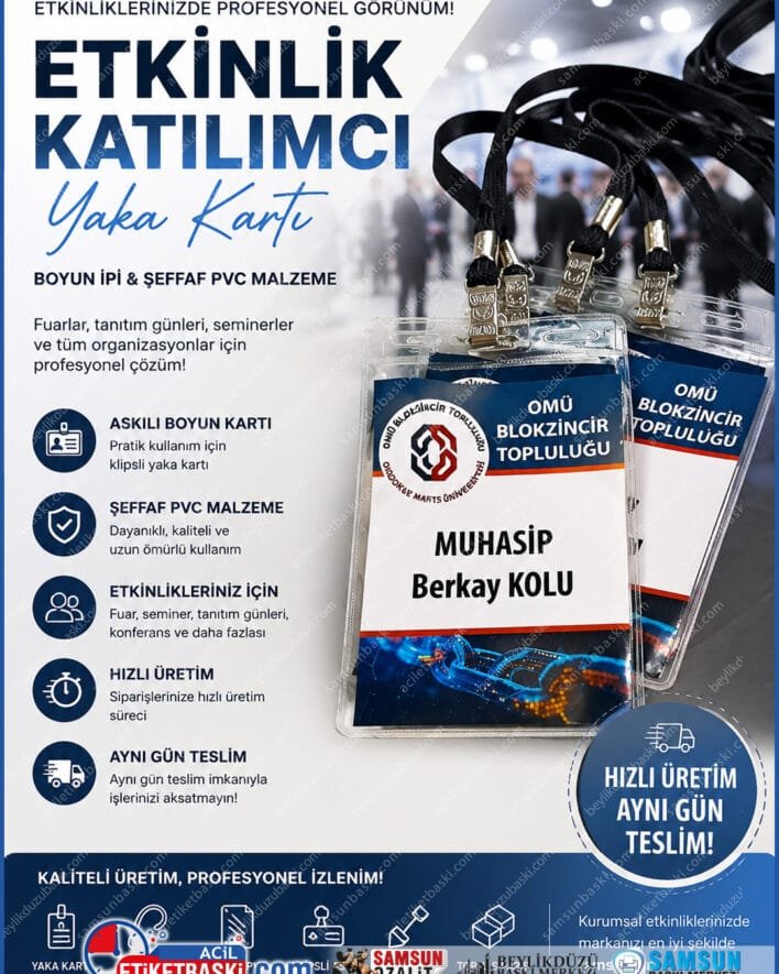 okul yaka kartı, etkinlik katılımcı kartı, şeffaf PVC yaka kartı, fuar boyun askısı, tanıtım günleri kartı, askılı yaka kartı seti, hızlı yaka kartı baskı, samsun yaka kartı merkezi