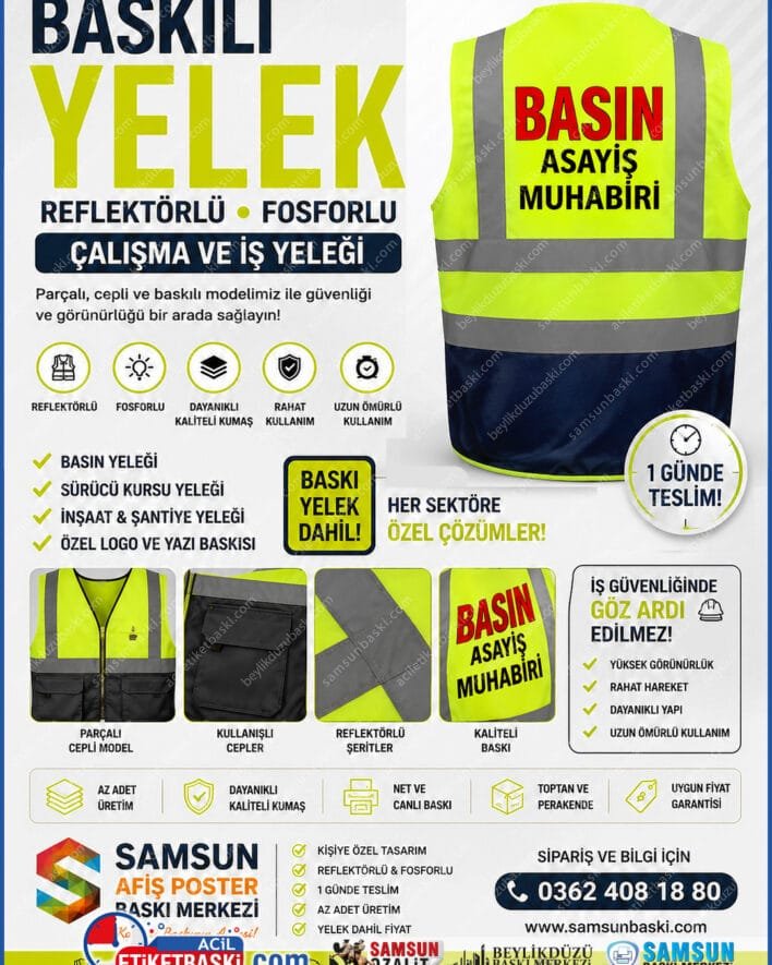 baskılı yelek reflektörlü, fosforlu iş yeleği, şantiye yelek baskı merkezi, basın yeleği imalatı, sürücü kursu yeleği, 1 günde yelek teslim, az adet iş yeleği, samsun tekstil baskı