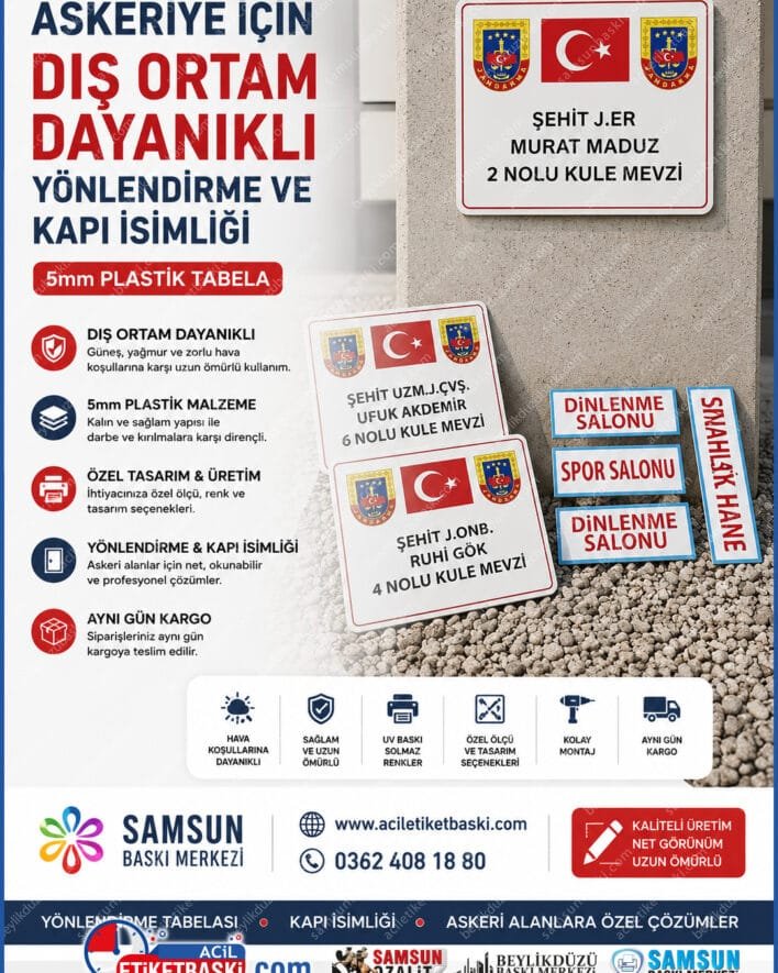 askeriye için plastik tabela, 5mm dış mekan tabelası, askeri kapı isimliği, mimari yönlendirme levhası, kışla yönlendirme tabelaları, özel tasarım askeri levha, acil tabela imalatı, samsun askeri baskı merkezi