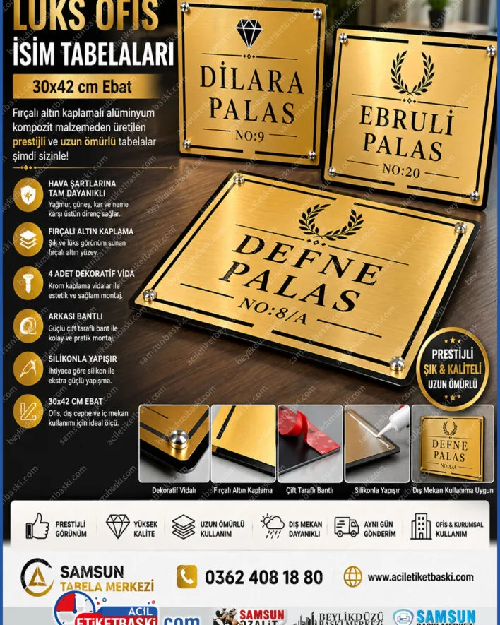 fırçalı altın tabela, kompozit dış mekan tabelası, 30x42 cm yönlendirme panosu, dekoratif vida başlıklı tabela, arkası bantlı metal tabela, silikonlu kompozit levha, makam odası kapı tabelası, samsun reklam imalat merkezi