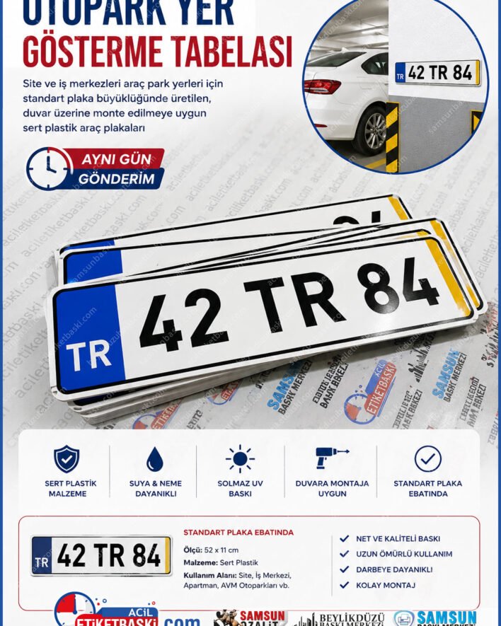 otopark tabelası, araç park yerleri levhası, duvar üzeri otopark tabelası, plaka büyüklüğünde plastik etiket, araç plakaları yazılı tabela, yer gösterme tabelası, aynı gün gönderim otopark levhası, samsun otopark baskı merkezi