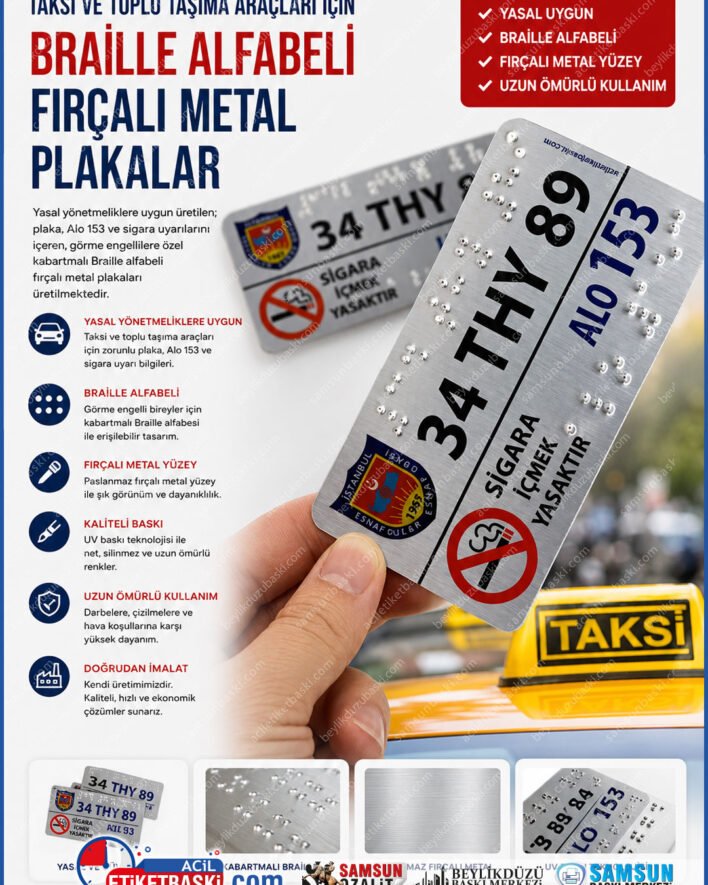 taksi braille alfabeli etiket, görme engelli taksi plakası, kabartmalı alo 153 levhası, taksi içi metal uyarı etiketi, esnaf odası taksi tabelası, kabartma noktalı araç plakası, taksi içi sigara içilmez levhası, samsun metal markalama merkezi