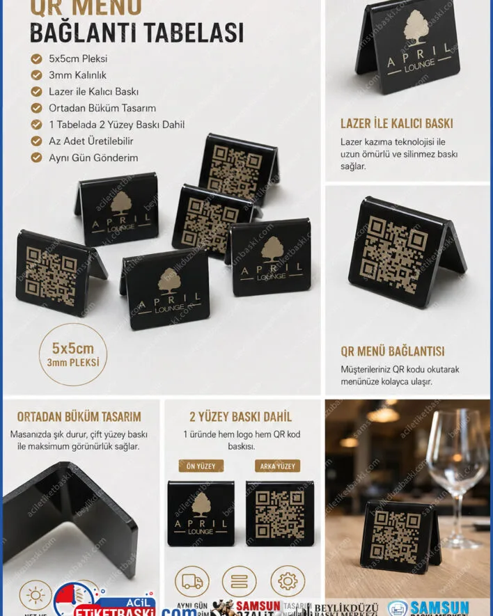 pleksi qr menu, qr menu tabelasi, 5x5cm masa tabelasi, lazer baskili qr etiket, bukumlu pleksi tabela, masa ustü qr kod, az adet qr menu, cift taraflı qr tabela, samsun baski merkezi, ayni gun gonderim