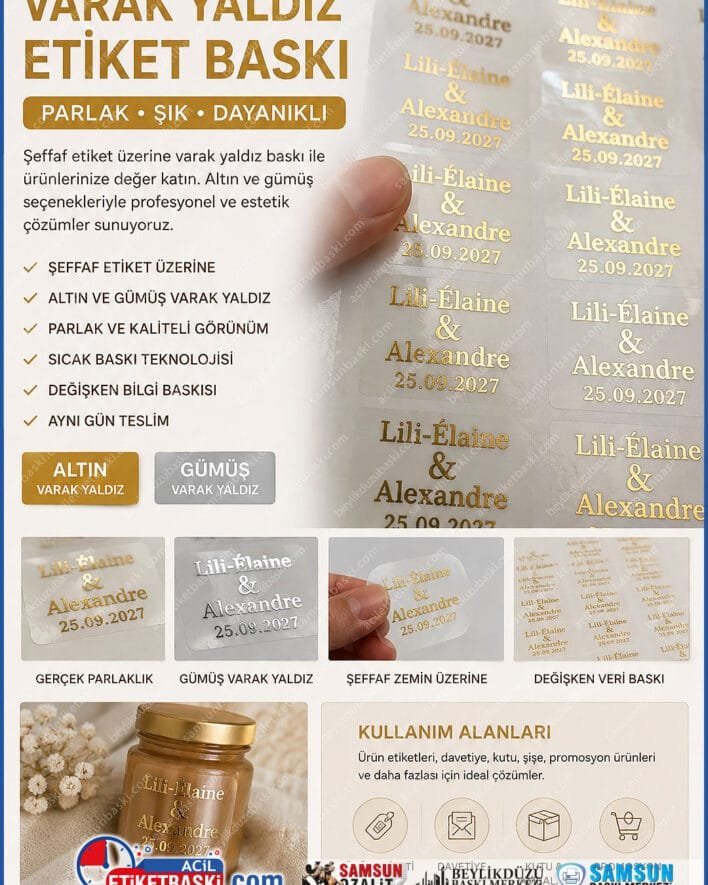 seffaf etiket, varak yaldiz etiket, altin varak etiket, gumus varak etiket, sicak yaldiz baski, seffaf sticker, degisken veri baski, luks etiket baski, samsun baski merkezi, ayni gun teslim etiket
