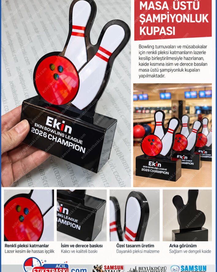 pleksi kupa, bowling kupasi, masa ustu kupa, ozel tasarım kupa, sampiyonluk kupasi, pleksi odul plaketi, bowling turnuva odulu, lazer kesim kupa, samsun kupa imalati, samsun baski merkezi